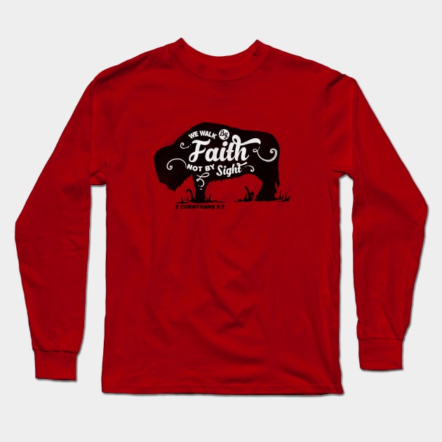 Motivation Quotes-we walk by Faith not by sight Long Sleeve T-Shirt by GreekTavern